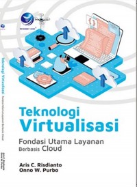 Teknologi Virtualisasi: Fondasi Utama Layanan Berbasis Cloud