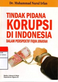 Tindak pidana korupsi di indonesia dalam perspektif fiqih jinayah