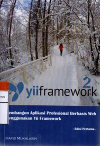 Image of Yii framework 2 : membangun aplikasi profesional berbasis web menggunakan yii framework