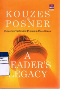 A leader legacy : menjawab tantangan pemimpin masa depan
