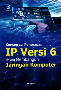 Konsep dan Penerapan IP Versi 6 dalam Membangun Jaringan Komputer