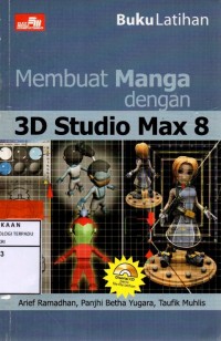 Buku latihan : membuat manga dengan 3D studio max 8