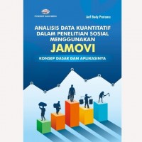 Analisis Data Kuantitatif Dalam Penelitian Menggunakan JAMOVI Konsep Dasar dan Aplikasinya