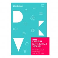 Desain Komunikasi Visual: Dasar-Dasar Panduan Untuk Pemula