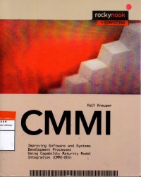 CMMI : improving software and system development processing using capability maturity model integration (CMMI-DEV)