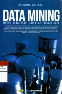 Data mining untuk klasifikasi dan clustering data