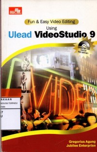 Fun and easy video editing using ulead videostudio 9