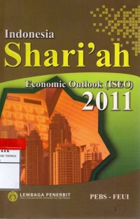 Indonesia Shari'ah Economic Outlook (ISEO) 2011