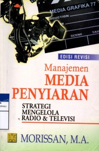 Manajemen Media Penyiaran : strategi mengelola radio dan televisi