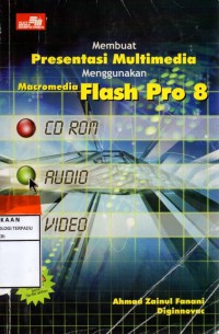 Membuat presentasi multimedia menggunakan mecromedia flash pro 8
