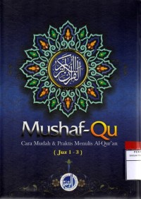 Mushaf-qu cara mudah dan praktis menulis Al-Qur'an (juz 1-3)