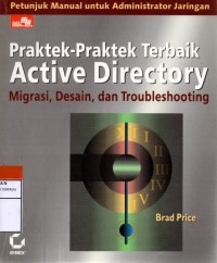 Praktek-praktek terbaik active directory : migrasi, desain dan troubleshooting
