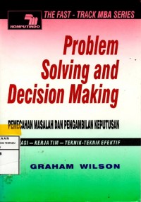 Problem solving and decision making = pemecahan masalah dan pengambilan keputusan