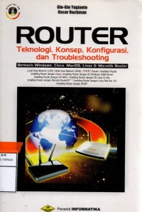 Router : teknologi,konsep,konfigurasi dan troubleshooting