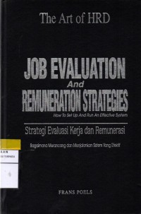 The art of hrd job evaluation and remuneration strategies : strategi evaluasi kerja dan remunerasi