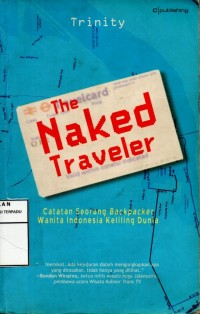 The naked traveler : catatan seorang backpacker wanita indonesia keliling dunia