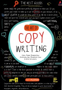 The Art Of Copy Writing: Cara Mudah Mendapatkan Konsumen dan Mencetak Cuan di Atas Rata-Rata
